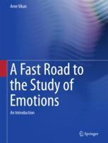 A Fast Road To The Study Of Emotions An Introduction 1st Edition Arne Vikan Auth