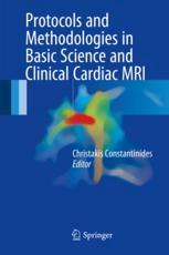 Protocols And Methodologies In Basic Science And Clinical Cardiac Mri 1st Edition Christakis Constantinides Eds