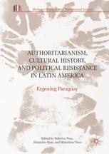 Authoritarianism Cultural History And Political Resistance In Latin America Exposing Paraguay 1st Edition Federico Pous