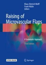 Raising Of Microvascular Flaps A Systematic Approach 3rd Edition Klausdietrich Wolff