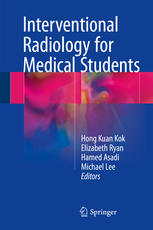 Interventional Radiology For Medical Students 1st Edition Hong Kuan Kok