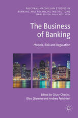 The Business Of Banking Models Risk And Regulation 1st Edition Giusy Chesini