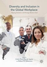 Diversity And Inclusion In The Global Workplace Aligning Initiatives With Strategic Business Goals 1st Edition Carlos Tasso Eira De Aquino