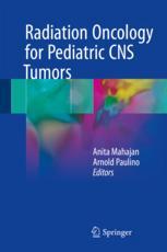 Radiation Oncology For Pediatric Cns Tumors 1st Edition Anita Mahajan
