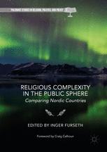Religious Complexity In The Public Sphere Comparing Nordic Countries 1st Edition Inger Furseth Eds