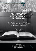 Education In Postconflict Transition The Politicization Of Religion In School Textbooks 1st Edition Gorana Ognjenovi