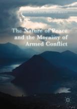 The Nature Of Peace And The Morality Of Armed Conflict 1st Edition Florian Demontbiaggi Eds