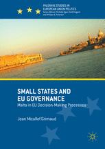 Small States And Eu Governance Malta In Eu Decisionmaking Processes 1st Edition Jean Micallef Grimaud Auth