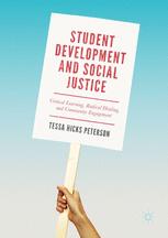 Student Development And Social Justice Critical Learning Radical Healing And Community Engagement 1st Edition Tessa Hicks Peterson Auth