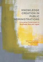 Knowledge Creation In Public Administrations Innovative Government In Southeast Asia And Japan 1st Edition Ayano Hirose Nishihara