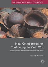 Nazi Collaborators On Trial During The Cold War Viktors Arjs And The Latvian Auxiliary Security Police 1st Edition Richards Plavnieks Auth