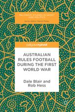 Australian Rules Football During The First World War 1st Edition Dale Blair