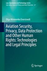 Aviation Security Privacy Data Protection And Other Human Rights Technologies And Legal Principles 1st Edition Olga Mironenko Enerstvedt Auth