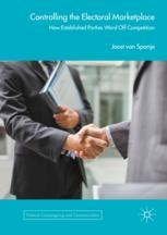 Controlling The Electoral Marketplace How Established Parties Ward Off Competition 1st Edition Joost Van Spanje Auth