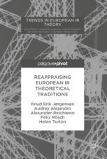 Reappraising European Ir Theoretical Traditions 1st Edition Knud Erik Jrgensen Et Al