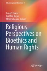 Religious Perspectives On Bioethics And Human Rights 1st Edition Joseph Tham