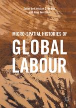 Microspatial Histories Of Global Labour 1st Edition Christian G De Vito