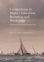 Competition In Higher Education Branding And Marketing National And Global Perspectives 1st Edition Antigoni Papadimitriou Eds