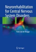 Neurorehabilitation For Central Nervous System Disorders 1st Edition Frans Van Der Brugge Auth