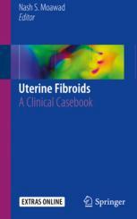 Uterine Fibroids A Clinical Casebook 1st Edition Nash S Moawad Eds