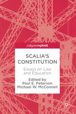 Scalias Constitution Essays On Law And Education 1st Edition Paul E Peterson