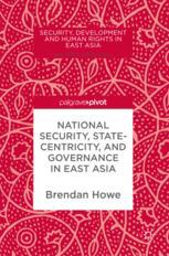 National Security Statecentricity And Governance In East Asia 1st Edition Brendan Howe Eds