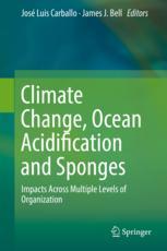 Climate Change Ocean Acidification And Sponges Impacts Across Multiple Levels Of Organization 1st Edition Jos Luis Carballo