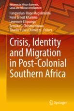 Crisis Identity And Migration In Postcolonial Southern Africa 1st Edition Hangwelani Hope Magidimisha Et Al Eds