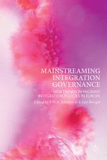 Mainstreaming Integration Governance New Trends In Migrant Integration Policies In Europe 1st Edition Pwa Scholten
