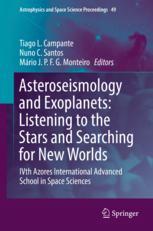 Asteroseismology And Exoplanets Listening To The Stars And Searching For New Worlds Ivth Azores International Advanced School In Space Sciences 1st Edition Tiago L Campante