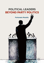 Political Leaders Beyond Party Politics 1st Edition Fortunato Musella Auth