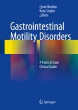Gastrointestinal Motility Disorders A Point Of Care Clinical Guide 1st Edition Eytan Bardan