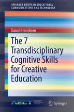 The 7 Transdisciplinary Cognitive Skills For Creative Education 1st Edition Danah Henriksen Auth