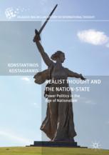 Realist Thought And The Nationstate Power Politics In The Age Of Nationalism 1st Edition Konstantinos Kostagiannis Auth