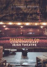 Perspectives On Contemporary Irish Theatre Populating The Stage 1st Edition Anne Etienne