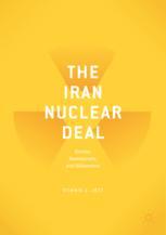 The Iran Nuclear Deal Bombs Bureaucrats And Billionaires 1st Edition Dennis C Jett Auth