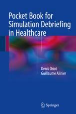 Pocket Book For Simulation Debriefing In Healthcare 1st Edition Denis Oriot