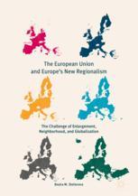 The European Union And Europes New Regionalism The Challenge Of Enlargement Neighborhood And Globalization 1st Edition Boyka M Stefanova Auth