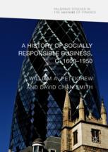A History Of Socially Responsible Business C16001950 1st Edition William A Pettigrew