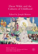 Oscar Wilde And The Cultures Of Childhood 1st Edition Joseph Bristow Eds
