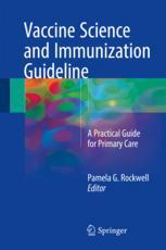 Vaccine Science And Immunization Guideline A Practical Guide For Primary Care 1st Edition Pamela G Rockwell