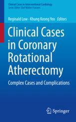 Clinical Cases In Coronary Rotational Atherectomy Complex Cases And Complications 1st Edition Reginald Low