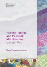 Private Politics And Peasant Mobilization Mining In Peru 1st Edition Mariatherese Gustafsson Auth