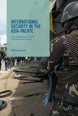 International Security In The Asiapacific Transcending Asean Towards Transitional Polycentrism 1st Edition Alan Chong Eds
