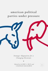 American Political Parties Under Pressure Strategic Adaptations For A Changing Electorate 1st Edition Chapman Rackaway