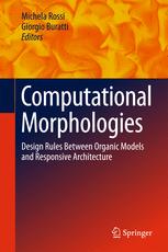Computational Morphologies Design Rules Between Organic Models And Responsive Architecture 1st Edition Michela Rossi
