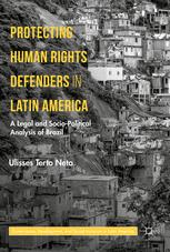 Protecting Human Rights Defenders In Latin America A Legal And Sociopolitical Analysis Of Brazil 1st Edition Ulisses Terto Neto Auth