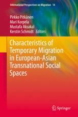 Characteristics Of Temporary Migration In Europeanasian Transnational Social Spaces 1st Edition Pirkko Pitknen