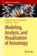 Modeling Analysis And Visualization Of Anisotropy 1st Edition Thomas Schultz