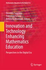 Innovation And Technology Enhancing Mathematics Education Perspectives In The Digital Era 1st Edition Eleonora Faggiano